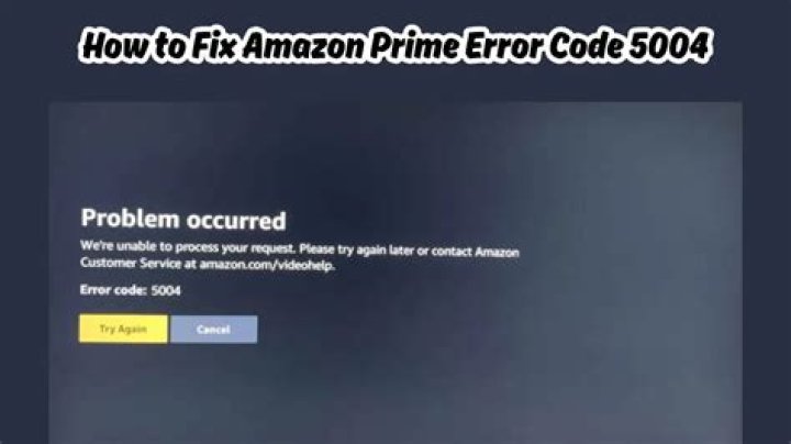How to Fix Amazon Prime Error Code 5004